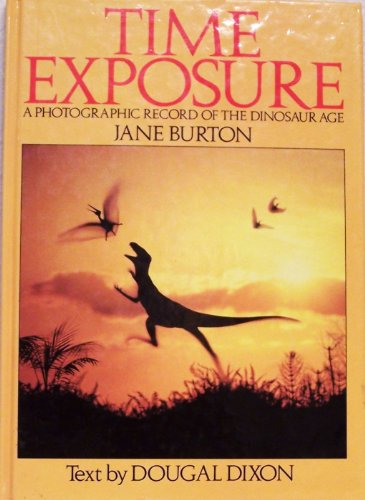 Beispielbild fr Time Exposure: A Photographic Record of the Dinosaur Age zum Verkauf von Wonder Book