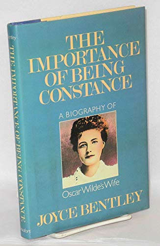 THE IMPORTANCE OF BEING CONSTANCE. A Biography of Oscar Wilde's Wife. Illustrated