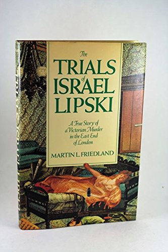 9780825302787: The Trials of Israel Lipski: A True Story of a Victorian Murder in the East End of London