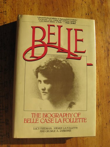 Beispielbild fr Belle: The Biography of Belle Case La Follette zum Verkauf von HPB-Ruby