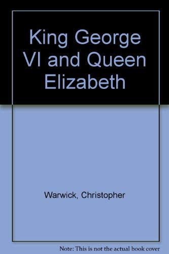 Beispielbild fr King George VI and Queen Elizabeth zum Verkauf von Once Upon A Time Books