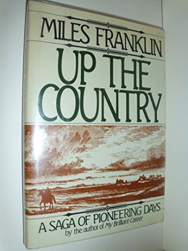 Imagen de archivo de Up the Country: A Saga of Pioneering Days a la venta por Books From California