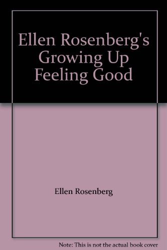 Imagen de archivo de Ellen Rosenberg's Growing Up Feeling Good: A Growing Up Handbook Especially for Kids: For Kids and Adults to Share; Illustrations by Ellen Gold a la venta por ThriftBooks-Dallas