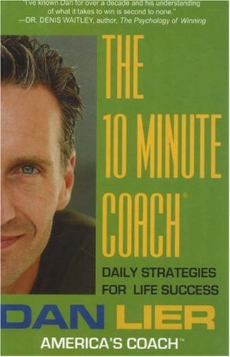 Stock image for The 10 Minute Coach: Daily Strategies for Life Success for sale by Front Cover Books