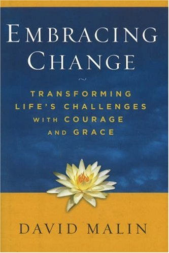 Beispielbild fr Embracing Change : Transforming Life's Challenges with Courage and Grace zum Verkauf von Better World Books: West