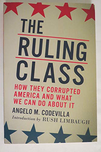 Beispielbild fr The Ruling Class : How They Corrupted America and What We Can Do about It zum Verkauf von Better World Books
