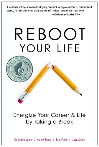 Imagen de archivo de Reboot Your Life: Energize Your Career and Life by Taking a Break a la venta por Your Online Bookstore