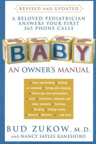 Stock image for Baby: An Owner's Manual: A Beloved Pediatrician Answers Your First 365 Phone Calls for sale by SecondSale