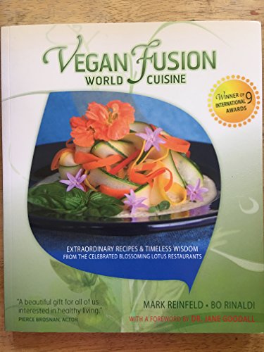 Stock image for Vegan Fusion World Cuisine: Extraordinary Recipes Timeless Wisdom from the Celebrated Blossoming Lotus Restaurants for sale by KuleliBooks