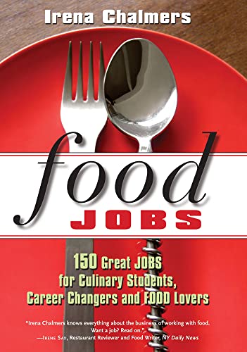 Beispielbild fr Food Jobs: 150 Great Jobs for Culinary Students, Career Changers and FOOD Lovers zum Verkauf von HPB-Diamond