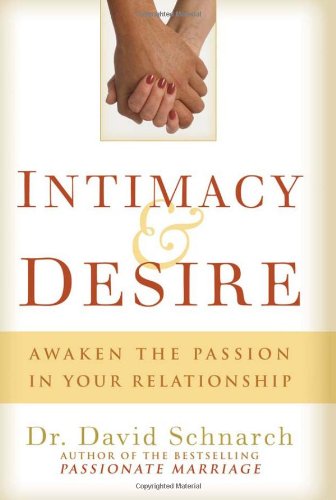 9780825306297: Intimacy and Desire: Awaken the Passion in Your Relationship