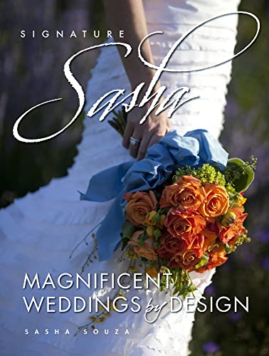 Stock image for Signature Sasha : Magnificent Weddings by Design for sale by Better World Books