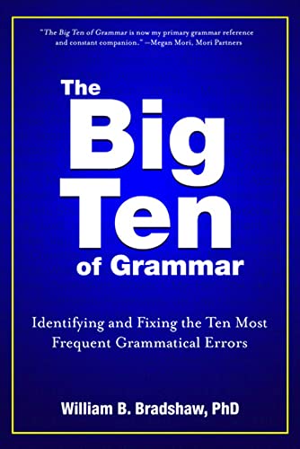Stock image for The Big Ten of Grammar: Identifying and Fixing the Ten Most Frequent Grammatical Errors for sale by Jenson Books Inc