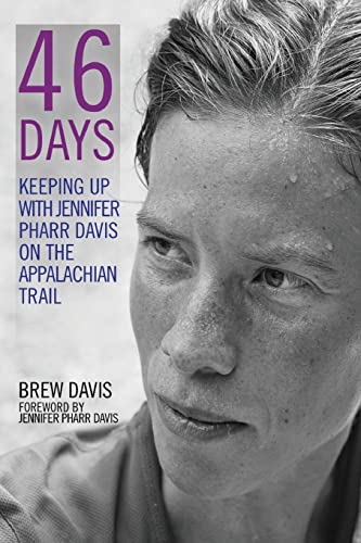Stock image for 46 Days: Keeping Up With Jennifer Pharr Davis on the Appalachian Trail for sale by SecondSale
