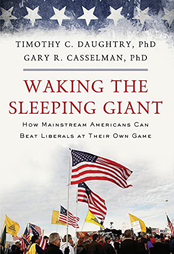 Beispielbild fr Waking the Sleeping Giant : How Mainstream Americans Can Beat Liberals at Their Own Game zum Verkauf von Better World Books
