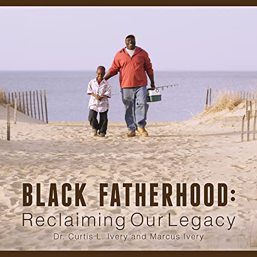 Beispielbild fr Black Fatherhood : Reclaiming Our Legacy zum Verkauf von Better World Books