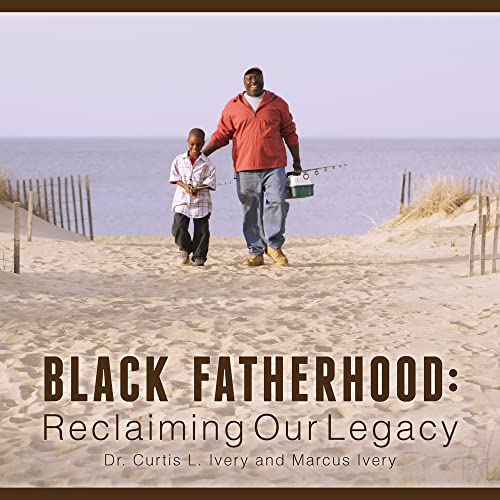 9780825307430: Black Fatherhood: Reclaiming Our Legacy