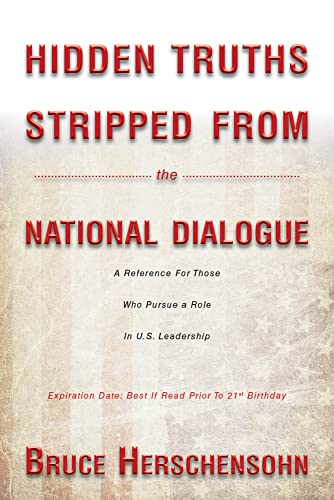 Stock image for Hidden Truths Stripped From the National Dialogue: A Reference For Those Who Pursue a Role In U.S. Leadership for sale by WorldofBooks