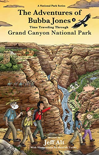 Stock image for The Adventures of Bubba Jones (#4): Time Traveling Through Grand Canyon National Park (4) (A National Park Series) for sale by -OnTimeBooks-