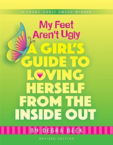 Stock image for My Feet Aren't Ugly: A Girl's Guide to Loving Herself from the Inside Out for sale by Kennys Bookstore