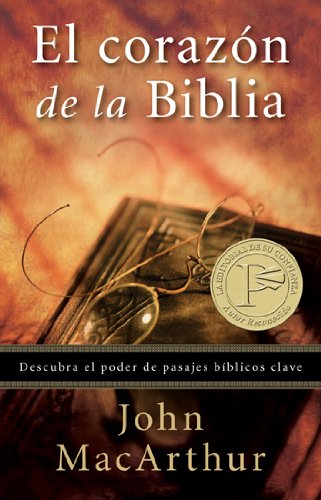 El corazÃ³n de la Biblia (Spanish Edition) (9780825405105) by MacArthur, John