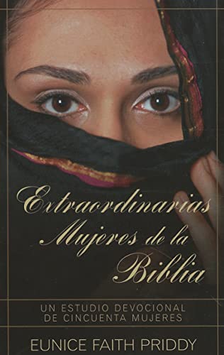 9780825405112: Extraordinarias mujeres de la Biblia (Spanish Edition)