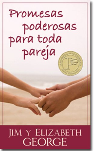 Promesas poderosas para toda pareja (Spanish Edition) (9780825405211) by George, Jim