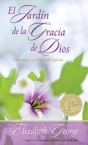 9780825405334: El jardn de la gracia de Dios: Cmo crecer en el fruto del Espritu (Spanish Edition)