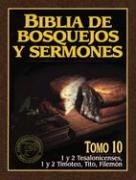9780825410154: Biblia de Bosquejos y Sermones-RV 1960-1 y 2 Tesalonicenses, 1 y 2 Timoteo, Tito, Filemon: 10 (Biblia De Bosquejos Y Sermones N.t.)
