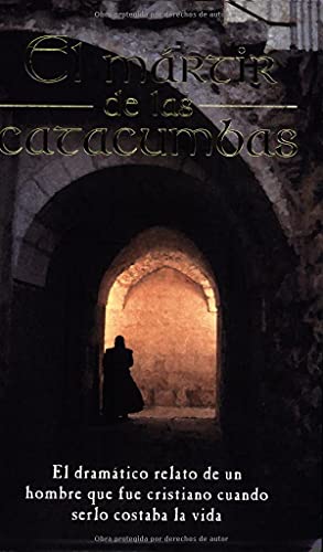 Imagen de archivo de El Mártir de Las Catacumbas = The Martyr of the Catacombs a la venta por ThriftBooks-Dallas