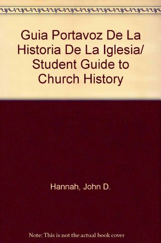 9780825410536: Guia Portavoz de la historia de la Iglesia (Student Guide to Church History) (Spanish Edition)