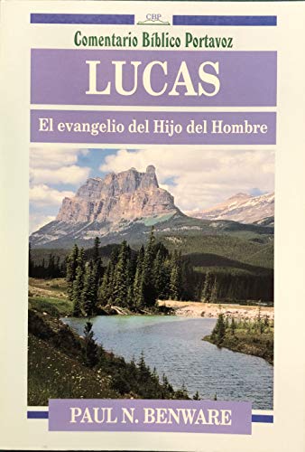 Lucas (Comentario BÃ­blico Portavoz) (Spanish Edition) (9780825410598) by Benware, Paul