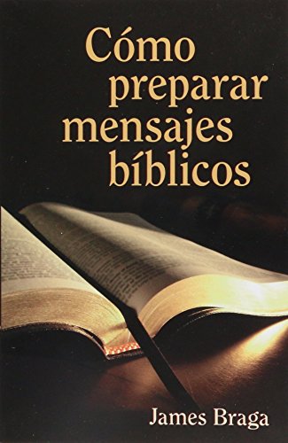 9780825410727: Cmo preparar mensajes bblicos (How to Prepare Bible Messages) (Spanish Edition)