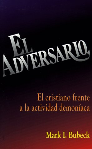 Stock image for El Adversario: El Cristiano Frente a la Actividad Demoniaca (Spanish Edition) for sale by HPB Inc.