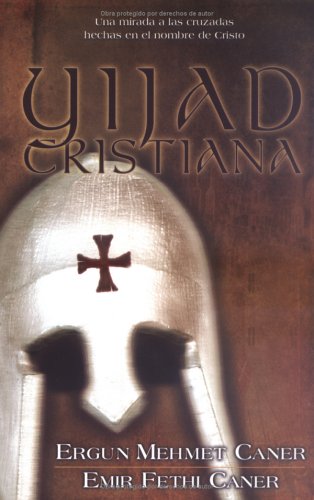 Yihad cristiana (Spanish Edition) (9780825411427) by Caner, Ergun; Caner, Emir