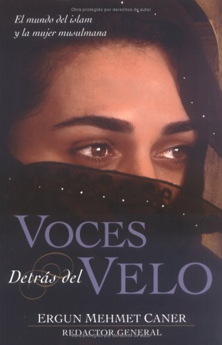 Voces Detras Del Velo (Spanish Edition) (9780825411434) by Caner, Ergun