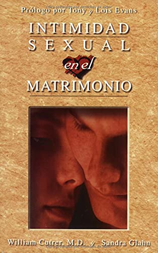 Intimidad sexual en el matrimonio (Spanish Edition) (9780825411458) by Cutrer, William