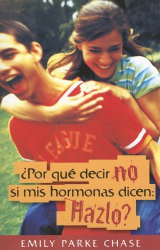 Stock image for Por Que Decir No Si MIS Hormonas Dicen: Hazlo? for sale by ThriftBooks-Atlanta