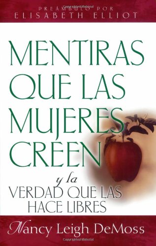 Stock image for Mentiras que las mujeres creen y la verdad que las hace libres (Spanish Edition) for sale by HPB-Diamond