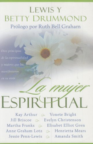 La Mujer espiritual (The Spiritual Woman) (Spanish Edition) (9780825411632) by Drummond, Betty
