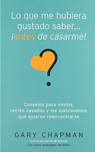 Stock image for Lo Que Me Hubiera Gustado Saber Antes de Casarme = Things I Wish I'd Known Before We Got Married for sale by ThriftBooks-Dallas