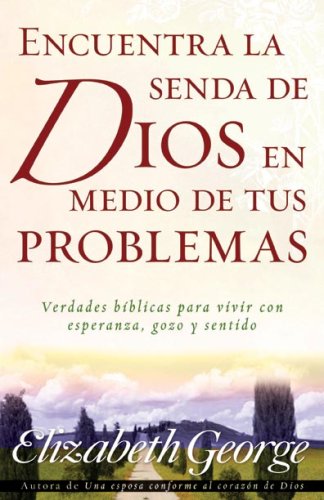 Imagen de archivo de Encuentra la Senda de Dios en Medio de Tus Problemas a la venta por Better World Books