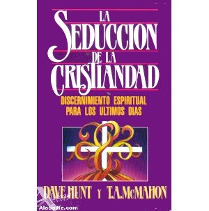 Stock image for La Seduccion de la Cristiandad : Discernimiento Espiritual para los Ultimos Dias for sale by Better World Books