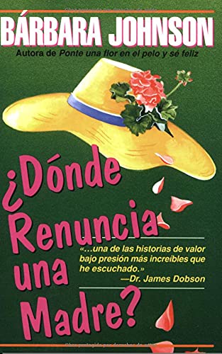 Donde renuncia una madre? (Spanish Edition) (9780825413599) by Johnson, Barbara