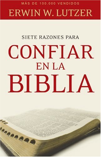 9780825413933: Siete Razones Para Confiar en la Biblia = Seven Reasons Why You Can Trust the Bible