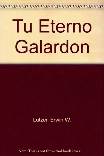 9780825414091: Tu eterno galardon: Your Eternal Reward (Spanish Edition)