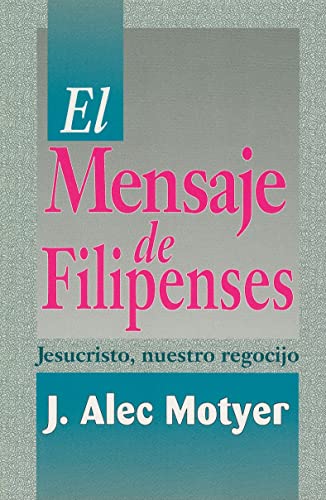 9780825414862: El Mensaje de Filipenses