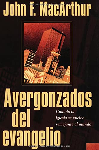 9780825415302: Avergonzados del Evangelio