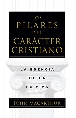 Stock image for Los Pilares del carcter cristiano (Spanish Edition) for sale by Red's Corner LLC