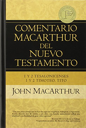 9780825415616: Comentario Macarthur del nuevo testamento: 1y2 Tesalonicenses, 1y2 Timoteo Tito